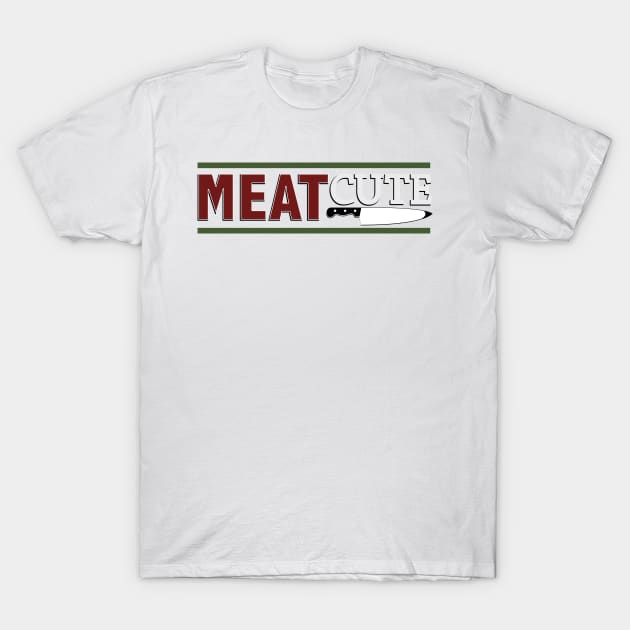 Meat Cute T-Shirt by familiaritees